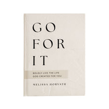 Load image into Gallery viewer, GO FOR IT: 90 DEVOTIONS TO BOLDLY LIVE THE LIFE GOD CREATED FOR YOU