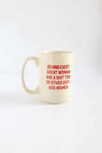Load image into Gallery viewer, BEHIND EVERY WOMAN MUG
