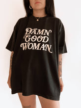 Load image into Gallery viewer, DAMN GOOD WOMAN TEE
